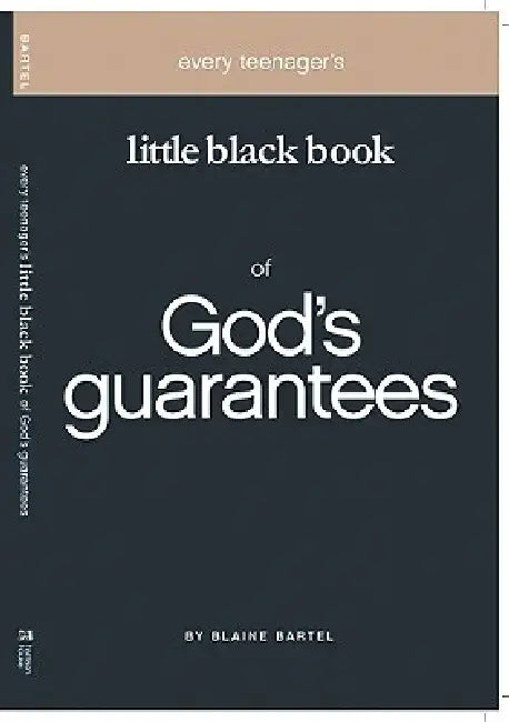 Every Teenager's Little Black Book on God's Guarantees by Blaine Bartel