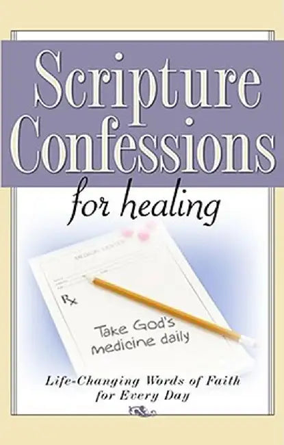 Scripture Confessions for Healing by Harrison House