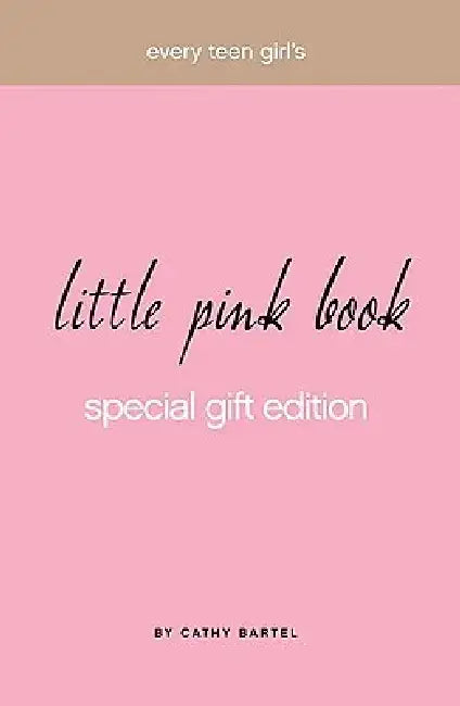 Every Teen Girl's Little Pink Book by Cathy Bartel