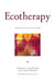 Ecotherapy: Healing with Nature in Mind by Linda Buzzell