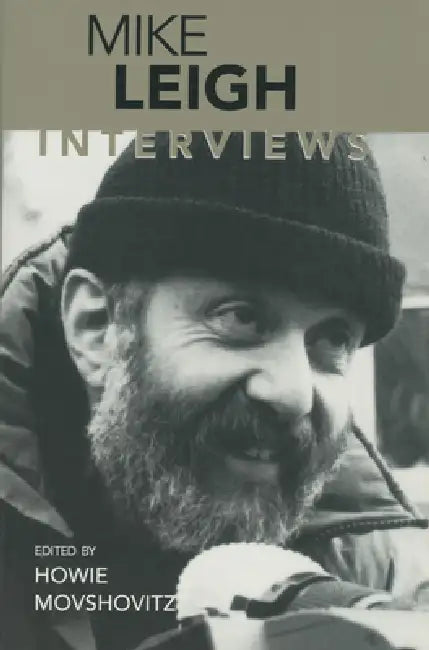 Mike Leigh: Interviews by Howie Movshovitz