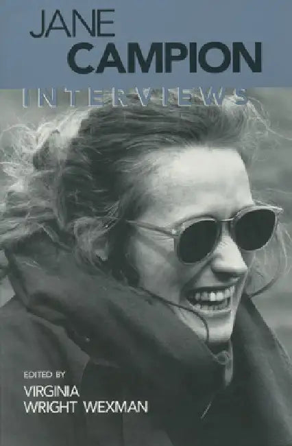 Jane Campion: Interviews by Virginia Wright Wexman