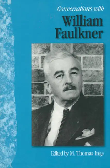 Conversations with William Faulkner by M. Thomas Inge