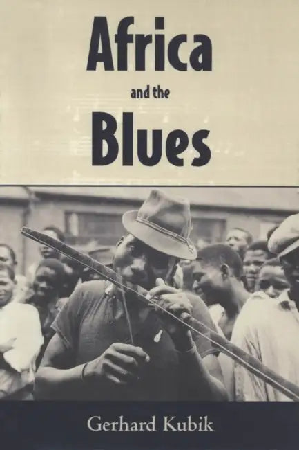 Africa and the Blues by Gerhard Kubik