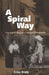 A Spiral Way: How the Phonograph Changed Ethnography by Erika Brady