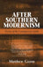 After Southern Modernism by Matthew Guinn