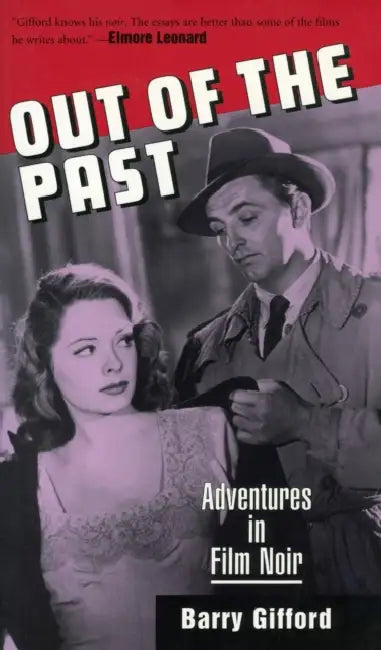 Out of the Past: Adventures in Film Noir (Rev) by Barry Gifford