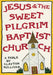 Jesus and the Sweet Pilgrim Baptist Church: A Fable by Clayton Sullivan