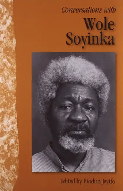 Conversations with Wole Soyinka by Biodun Jeyifo