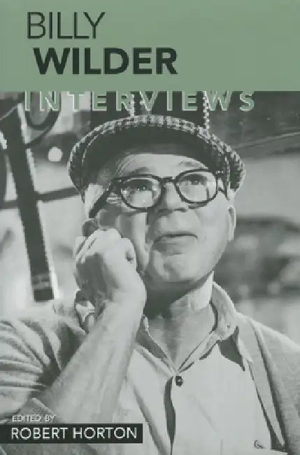 Billy Wilder: Interviews by Robert Horton, Billy Wilder