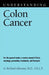 Understanding Colon Cancer by A. Richard Adrouny