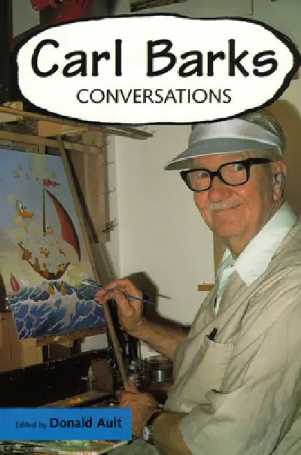Carl Barks: Conversations by Donald Ault, Carl Barks