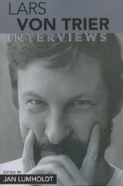 Lars Von Trier: Interviews by Jan Lumholdt