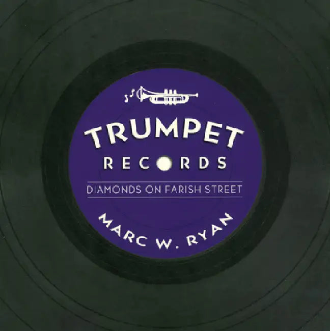 Trumpet Records: Diamonds on Farish Street by Marc W. Ryan