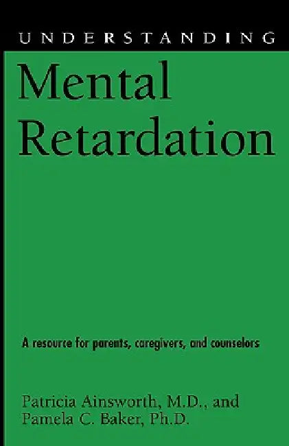 Understanding Mental Retardation by Patricia Ainsworth, Pamela C. Baker