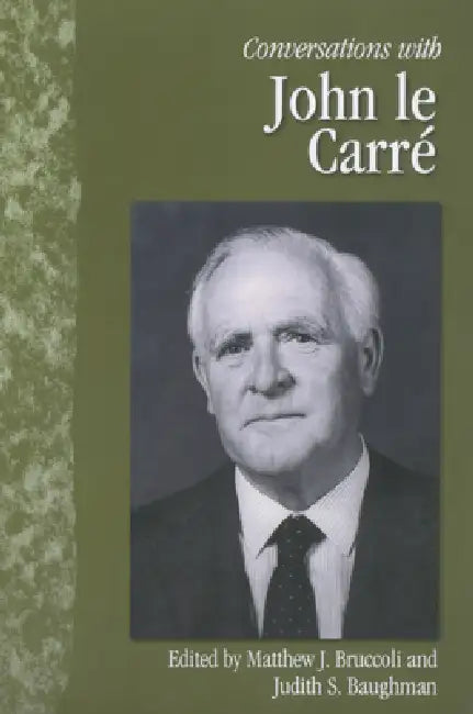 Conversations with John Le Carre by John Le Carre, Matthew J. Bruccoli, Judith S. Baughman
