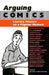 Arguing Comics: Literary Masters on a Popular Medium by Jeet Heer, Kent Worcester