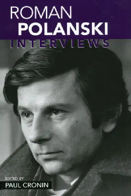 Roman Polanski: Interviews by Paul Cronin