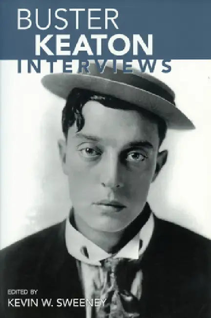 Buster Keaton: Interviews by Kevin W. Sweeney