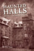 Haunted Halls: Ghostlore of American College Campuses by Elizabeth Tucker