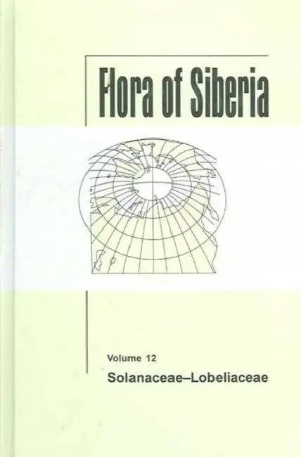 Flora of Siberia: Solanaceae-Lobeliaceae by Malyschev L I