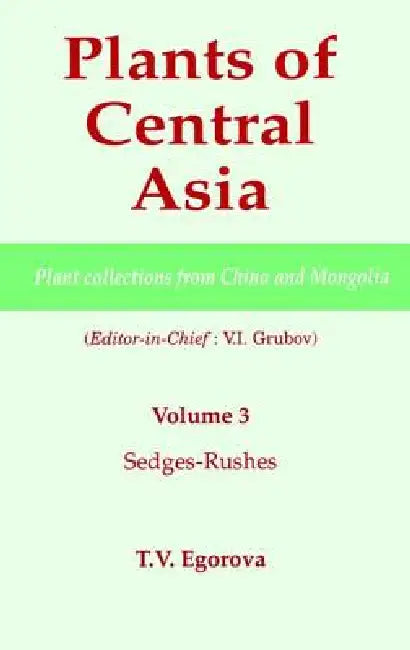 Plants of Central Asia - Plant Collection from China and Mongolia : Sedges-Rushes by V. I. Grubov