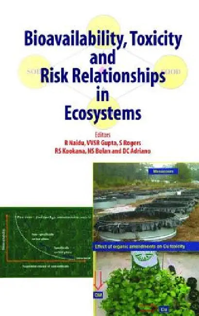 Bioavailability, Toxicity, and Risk Relationship in Ecosystems by R. Naidu, V. V. S. R. Gupta, Steve Rogers