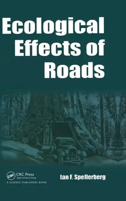 Ecological Effects of Roads: The Land Reconstruction and Management by I. F. Spellerberg