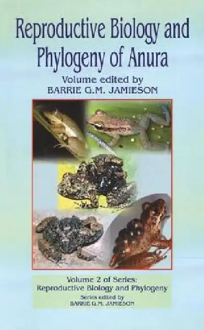 Reproductive Biology and Phylogeny of Anura by B. G. M. Jamieson