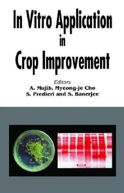 In Vitro Application in Crop Improvement by A. Mujib, Myeong Je Cho, Stafano Predieri