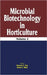 Microbial Biotechnology in Horticulture by Ramesh C. Ray