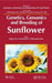 Genetics, Genomics and Breeding of Sunflower by Jinguo Hu