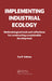 Implementing Industrial Ecology: Methodological Tools and Reflections for Constructing A Sustainable Development by Adoue