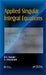 Applied Singular Integral Equations by B. N. Mandal