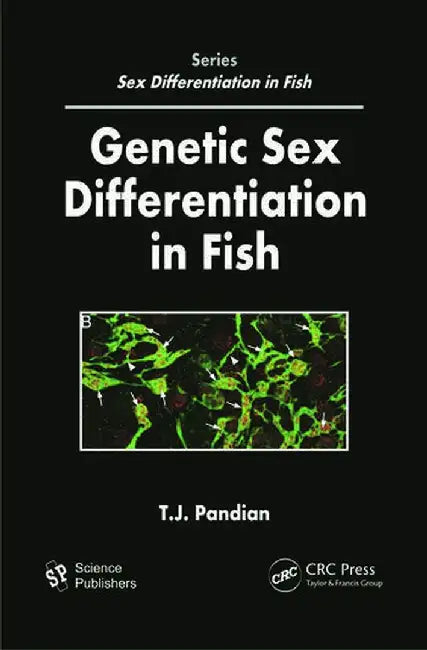 Genetic Sex Differentiation in Fish by T. J. Pandian