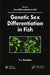Genetic Sex Differentiation in Fish by T. J. Pandian