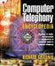 Computer Telephony Encyclopedia by Richard Grigonis