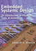 Embedded Systems Design: An Introduction to Processes, Tools, and Techniques by Arnold Berger