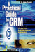 A Practical Guide to Crm: Building More Profitable Customer Relationships by Janice Reynolds