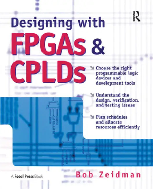 Designing with FPGAs and Cplds [With CDROM] by Bob Zeidman