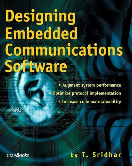 Designing Embedded Communications Software by T. Sridhar