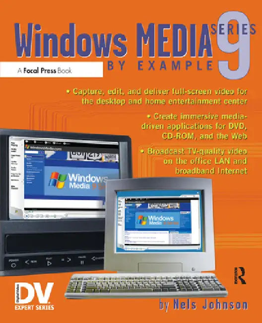 Windows Media 9 Series by Example by Johnson Nels