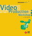 Video Production Workshop: Dma Series [With DVD] by Wolsky Tom