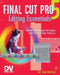 Final Cut Pro 5 Editing Essentials by Tom Wolsky