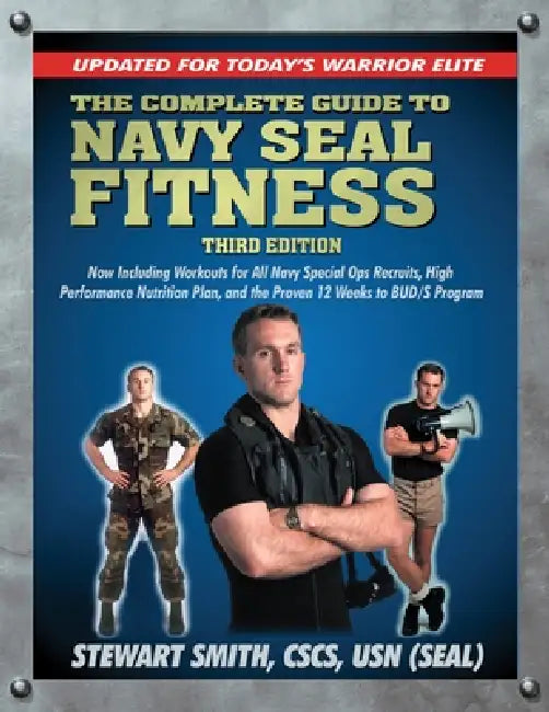 The Complete Guide to Navy Seal Fitness: Updated for Today's Warrior Elite by Stewart Smith