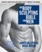 The Body Sculpting Bible for Men, Fourth Edition: The Ultimate Men's Body Sculpting and Bodybuilding Guide Featuring the Best Weight Training Workouts by James Villepigue