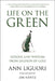 Life on the Green: Lessons and Wisdom from Legends of Golf by Ann Liguori