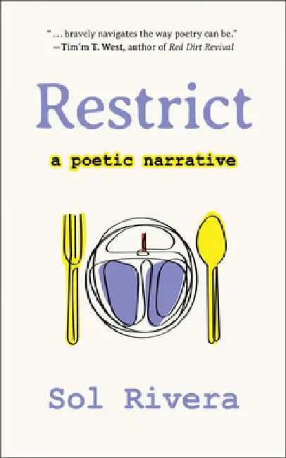 Restrict: A Poetic Narrative by Sol Rivera