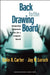 Back to the Drawing Board: Designing Corporate Boards for a Complex World by Colin B. Carter