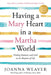 Having a Mary Heart in a Martha World: Finding Intimacy with God in the Busyness of Life by Joanna Weaver